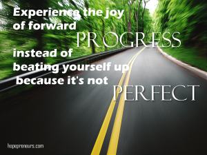 Celebrate Progress rather than Perfection